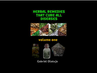 Book: Herbal Remedies that Cure all Diseases by Apostle Gabriel Olatuja